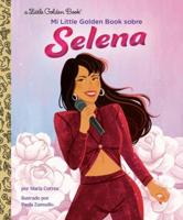 Mi Little Golden Book Sobre Selena (My Little Golden Book About Selena Spanish Edition). LGB Biography