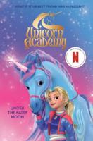 Unicorn Academy: Under the Fairy Moon. A Stepping Stone Book (TM)
