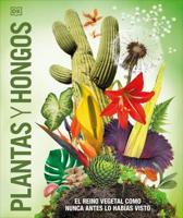 Plantas Y Hongos (Knowledge Encyclopedia Plants and Fungi!)
