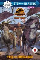 Free the Dinosaurs! (Jurassic World: Chaos Theory). Step Into Reading(R)(Step 3)