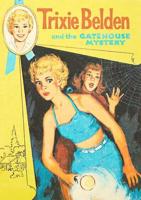 The Gatehouse Mystery: Trixie Belden