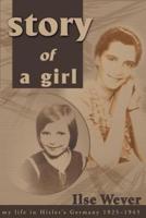 Story of a Girl: My Life in Hitler's Germany, 1925-1945