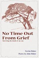 No Time Out from Grief: Surviving the Death of My Son