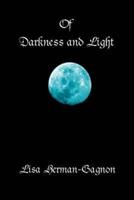 Of Darkness and Light: Penned Poetry and Prose, Beings Solid and Those Not Seen. from the Vampire to Angels and of This Life In-Between
