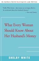 What Every Woman Should Know about Her Husband's Money