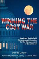 Winning the Cost War: Applying Battlefield Management Doctrine to Cost Management in Government