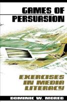 Games of Persuasion: Exercises in Media Literacy