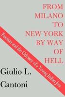 From Milano to New York by Way of Hell: Fascism and the Odyssey of a Young Italian Jew