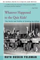 Whatever Happened to the Quiz Kids?: The Perils and Profits of Growing Up Gifted