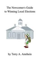 The Newcomer's Guide to Winning Local Elections