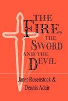 The Fire the Sword and the Devil