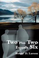 Two Plus Two Equals Six