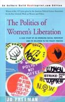 The Politics of Women's Liberation: A Case Study of an Emerging Social Movement and Its Relation to the Policy Process