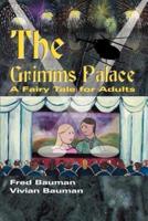 The Grimms Palace: A Fairy Tale for Adults