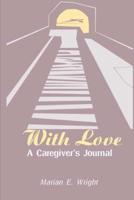 With Love: A Caregiver's Journal