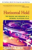 Horizontal Hold: The Making and Breaking of a Network Television Pilot