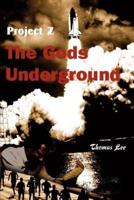 The Gods Underground: Project Z