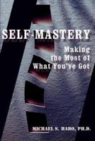 Self-Mastery: Making the Most of What You've Got
