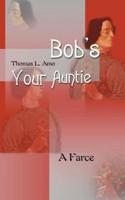Bob's Your Auntie: A Farce