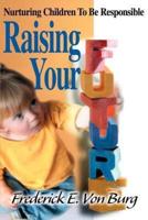 Raising Your Future: Nurturing Children to Be Responsible