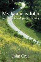 My Name is John: An Affirmation of Parish Ministry