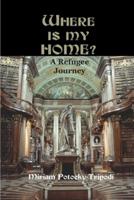 Where is My Home?: A Refugee Journey