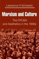 Marxism and Culture: The CPUSA and Aesthetics in the 1930s