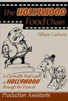 The Hollywood Food Chain: A Comically Real Look at Hollywood Through the Eyes of Production Assistants