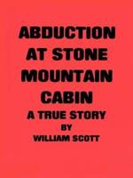 Abduction at Stone Mountain Cabin