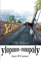 Yloponom--Monopoly: The Movie