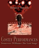 Costly Performances: Tennessee Williams: The Last Stage