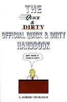 Quick and Dirty: The Official Quick & Dirty Handbook