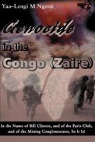 Genocide in the Congo (Zaire): In the Name of Bill Clinton, and of the Paris Club, and of the Mining Conglomerates, So It Is!