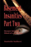 Basement Insanities: Deeper Into the Mind of a Madman
