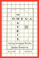The Omega Matrix: Putting Ecological Rudder to Global Enterprise