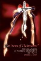 "The Dawn of the Innocent": This is a Work of Fiction Grounded in Truth