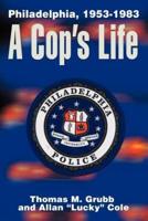 A Cop's Life: Philadelphia, 1953-1983