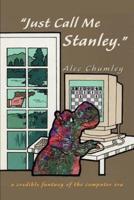 "Just Call Me Stanley".: A Credible Fantasy of the Computer Era