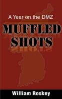 Muffled Shots: A Year on the DMZ