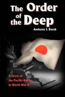 The Order of the Deep: A Story of Pacific Battles in World War II
