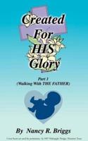 Created for His Glory: Part 1: Walking with the Father