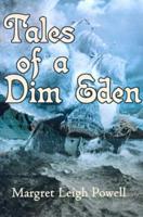 Tales of a Dim Eden