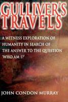 Gulliver's Travels: A Witness Exploration of Humanity in Search of the Answer to the Question "Who Am I?"