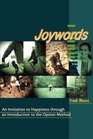 Joywords: An Invitation to Happiness Through an Introduction to the Option Method