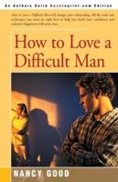 How to Love a Difficult Man