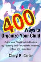 400 Ways to Organize Your Child