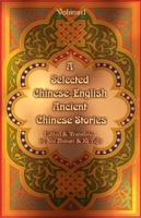 A Selected Chinese-English Ancient Chinese Stories: Volume 1
