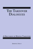 The Takeover Dialogues: A Discussion of Hostile Takeovers