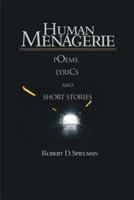 Human Menagerie: Poems, Lyrics and Short Stories