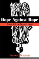 Hope Against Hope: Toward Hope Beyond Hope